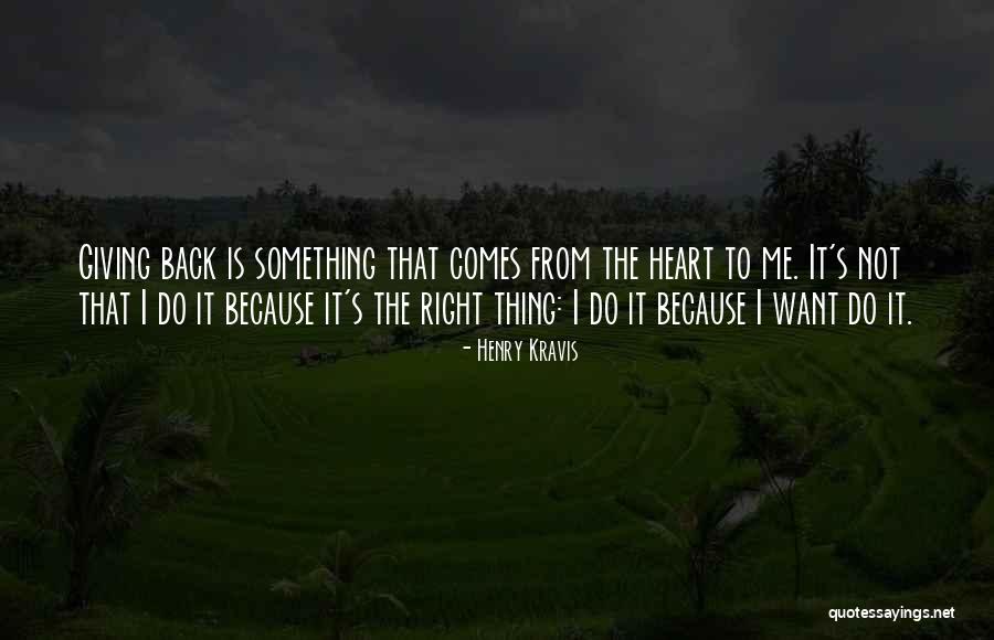 It Comes From The Heart Quotes By Henry Kravis It Comes From The Heart Quotes By Henry Kravis