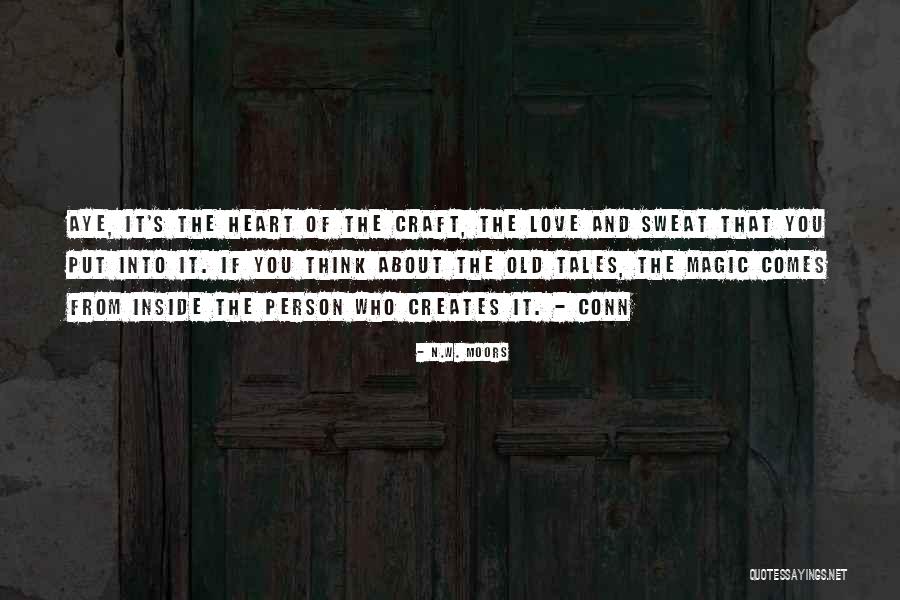 It Comes From The Heart Quotes By N.W. Moors It Comes From The Heart Quotes By N.W. Moors