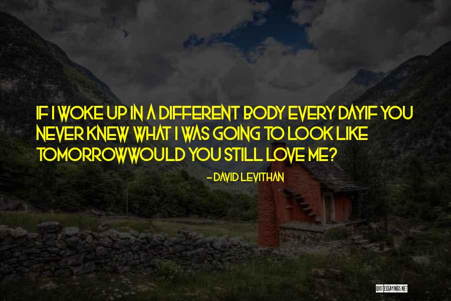 It Could All Be Different Tomorrow Quotes By David Levithan It Could All Be Different Tomorrow Quotes By David Levithan