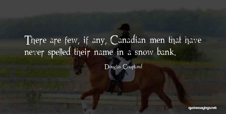 It Could Be Spelled Out For Them Men Quotes By Douglas Coupland It Could Be Spelled Out For Them Men Quotes By Douglas Coupland