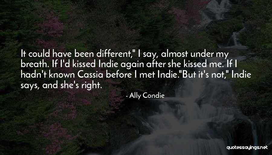It Could Have Been Different Quotes By Ally Condie It Could Have Been Different Quotes By Ally Condie