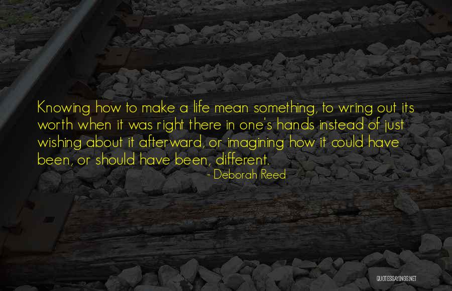 It Could Have Been Different Quotes By Deborah Reed It Could Have Been Different Quotes By Deborah Reed