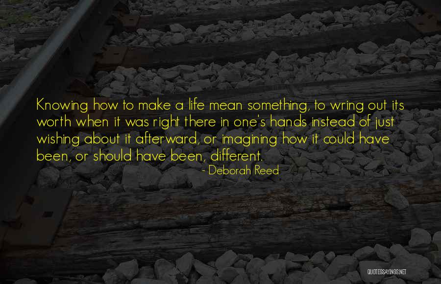 It Could Have Been Different Quotes By Deborah Reed