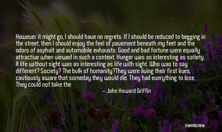 It Could Have Been Different Quotes By John Howard Griffin It Could Have Been Different Quotes By John Howard Griffin