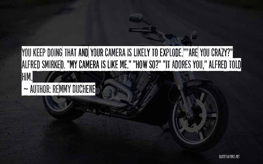 It Crazy How Love Quotes By Remmy Duchene