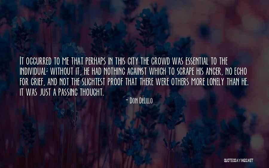 It Crowd Quotes By Don DeLillo It Crowd Quotes By Don DeLillo