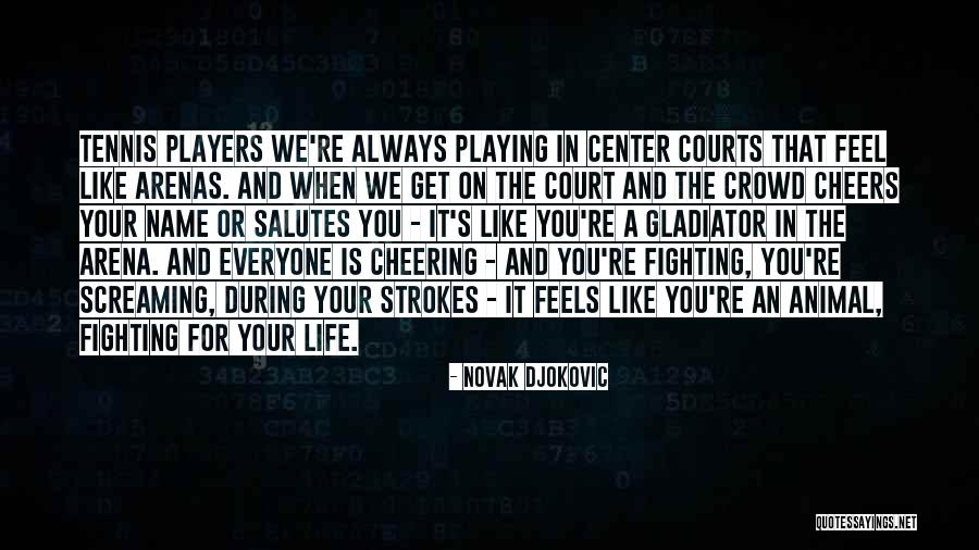 It Crowd Quotes By Novak Djokovic