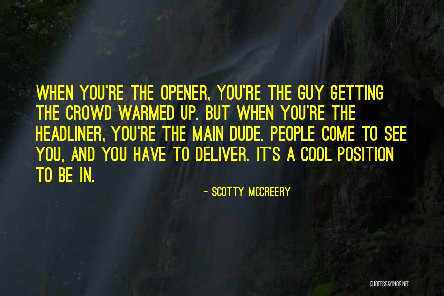 It Crowd Quotes By Scotty McCreery It Crowd Quotes By Scotty McCreery