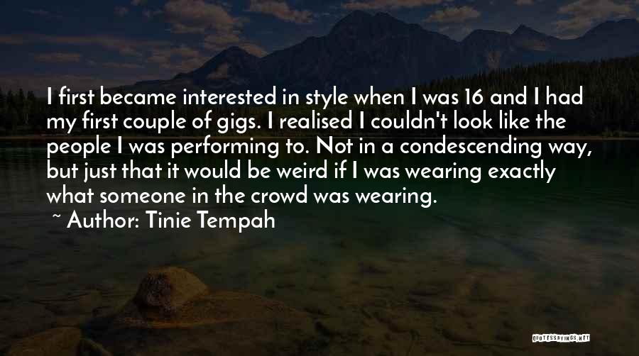 It Crowd Quotes By Tinie Tempah