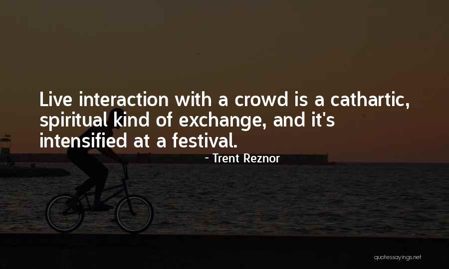 It Crowd Quotes By Trent Reznor