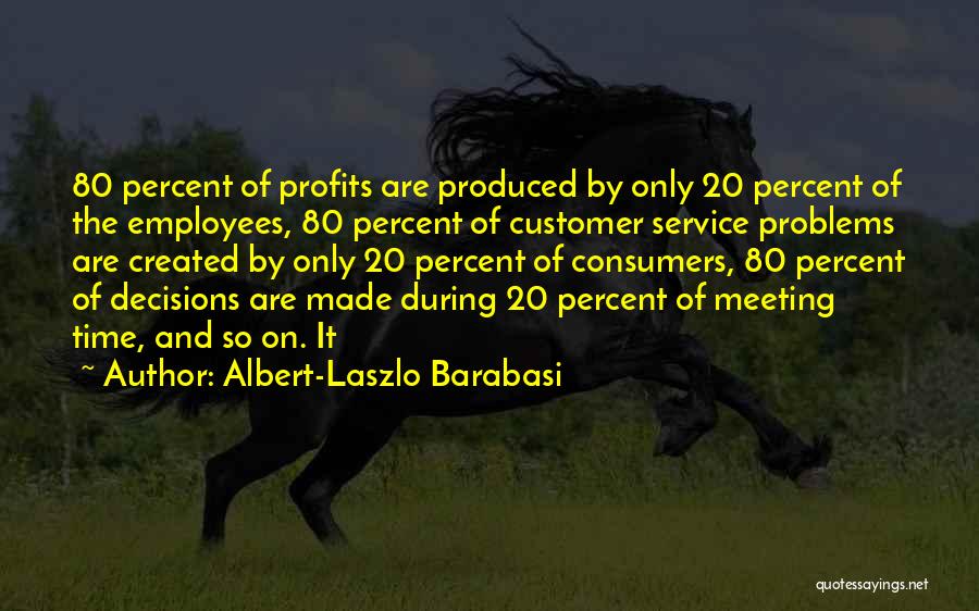 It Customer Service Quotes By Albert-Laszlo Barabasi