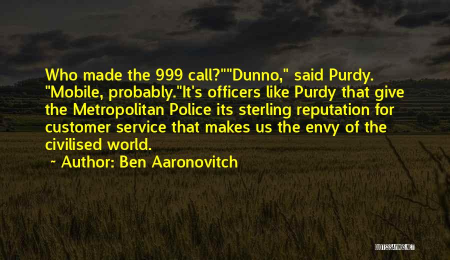 It Customer Service Quotes By Ben Aaronovitch