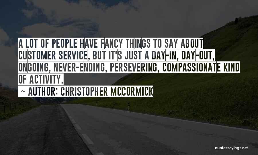 It Customer Service Quotes By Christopher McCormick