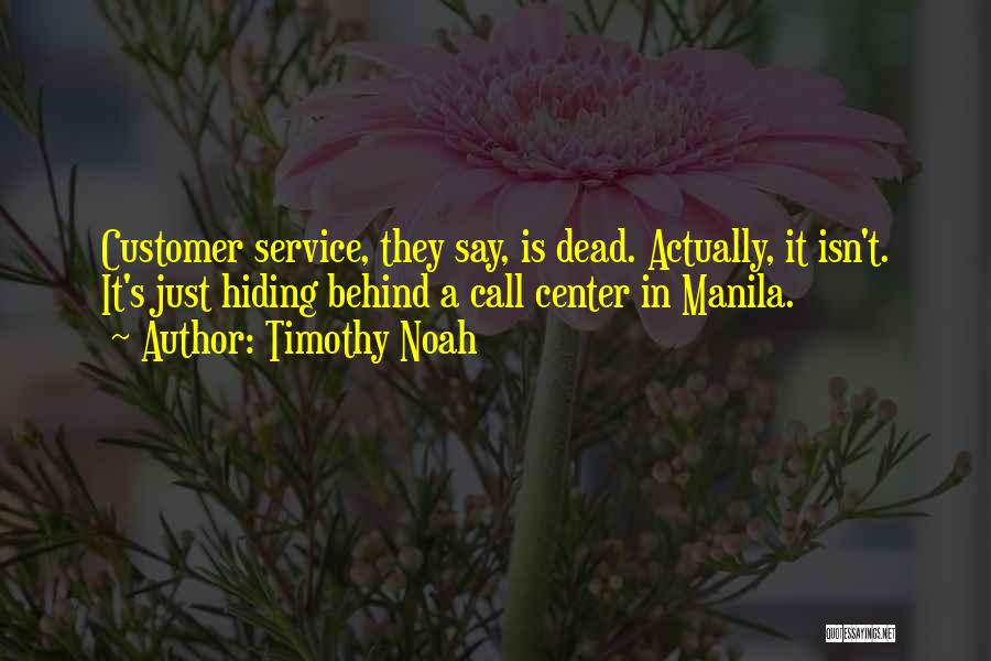 It Customer Service Quotes By Timothy Noah