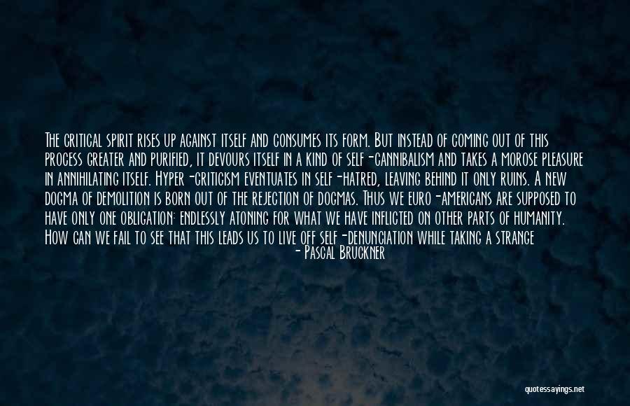 It Devours Quotes By Pascal Bruckner It Devours Quotes By Pascal Bruckner