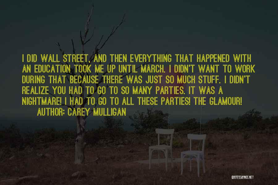 It Didn't Work Quotes By Carey Mulligan