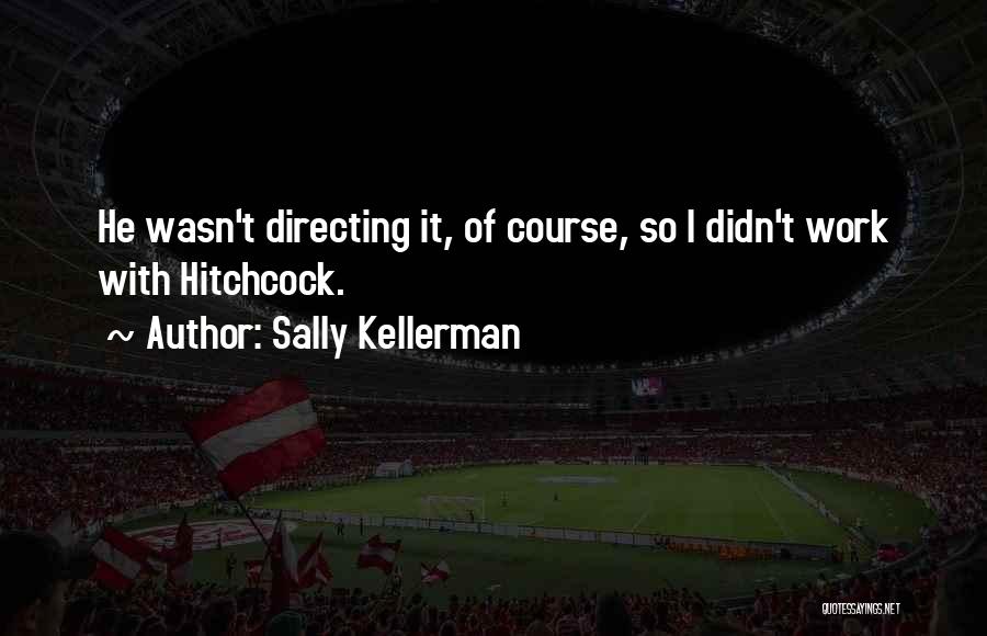It Didn't Work Quotes By Sally Kellerman