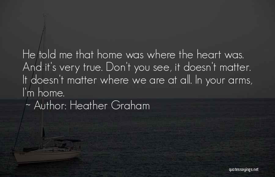 It Doesn Matter Quotes By Heather Graham