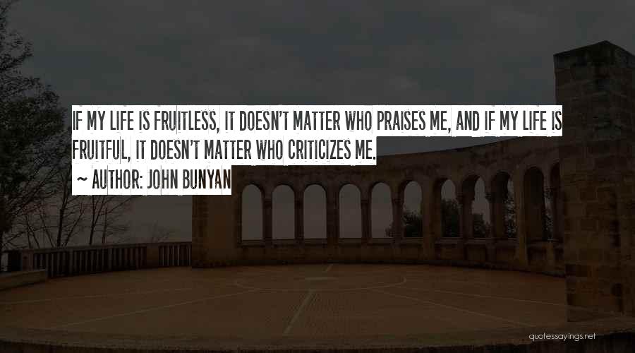 It Doesn Matter Quotes By John Bunyan