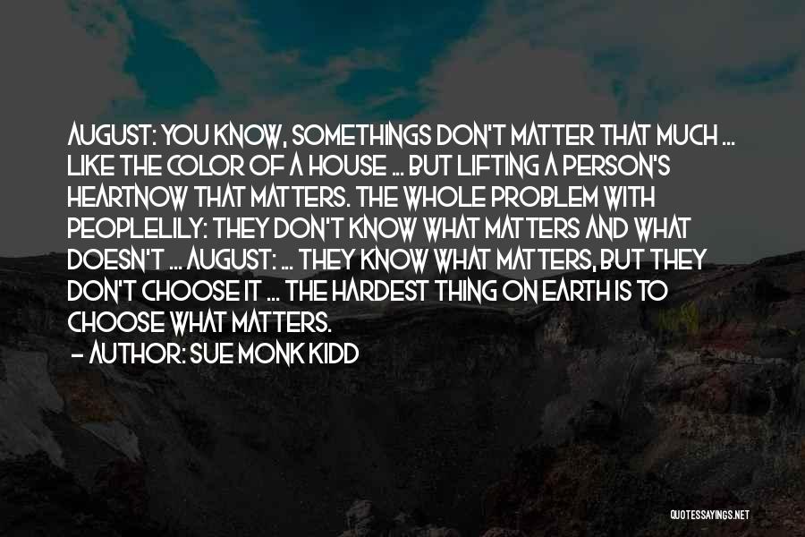 It Doesn Matter Quotes By Sue Monk Kidd