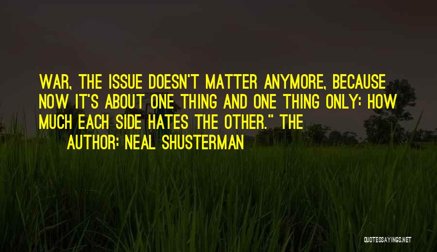 It Doesn't Even Matter Anymore Quotes By Neal Shusterman