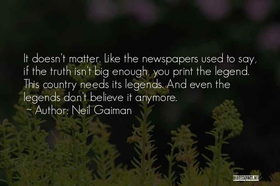 It Doesn't Even Matter Anymore Quotes By Neil Gaiman