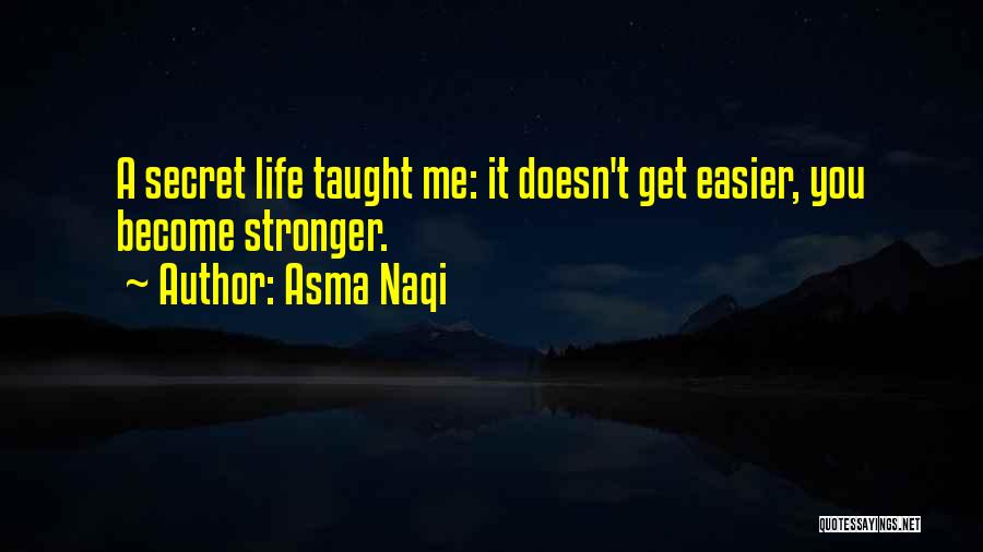 It Doesn't Get Easier Quotes By Asma Naqi