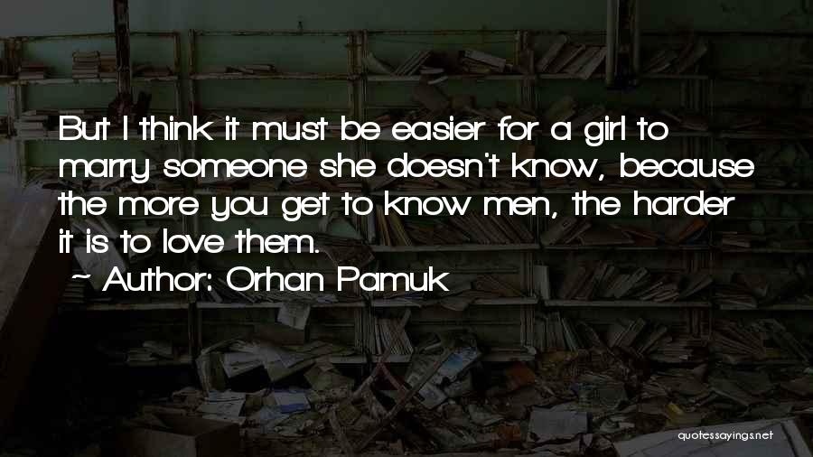It Doesn't Get Easier Quotes By Orhan Pamuk