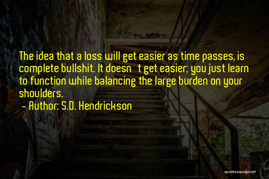 It Doesn't Get Easier Quotes By S.D. Hendrickson