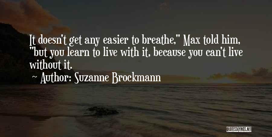 It Doesn't Get Easier Quotes By Suzanne Brockmann