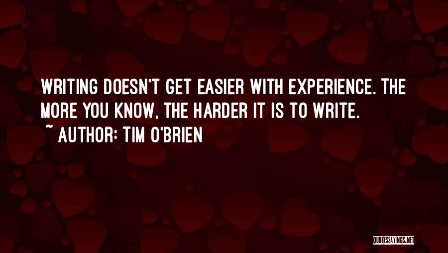 It Doesn't Get Easier Quotes By Tim O'Brien