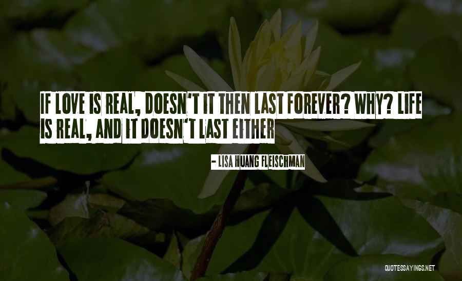 It Doesn't Last Forever Quotes By Lisa Huang Fleischman It Doesn't Last Forever Quotes By Lisa Huang Fleischman