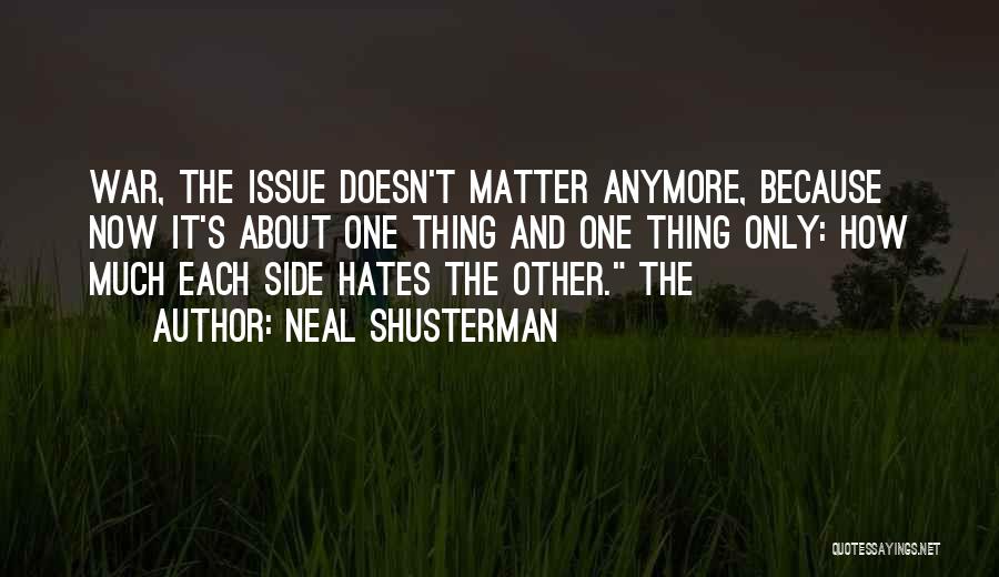 It Doesn't Matter Anymore Quotes By Neal Shusterman