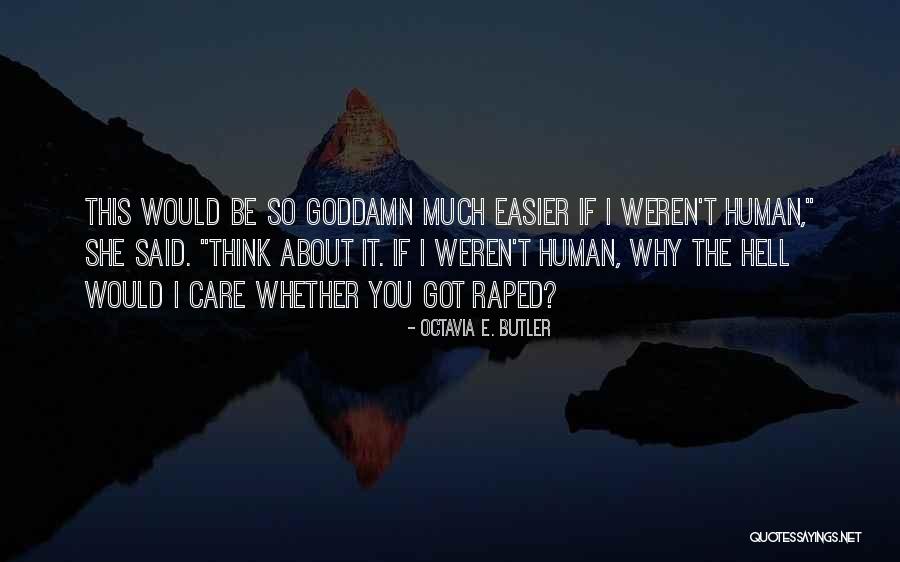 It Doesnt Matter How Long It Takes Quotes By Octavia E. Butler It Doesnt Matter How Long It Takes Quotes By Octavia E. Butler