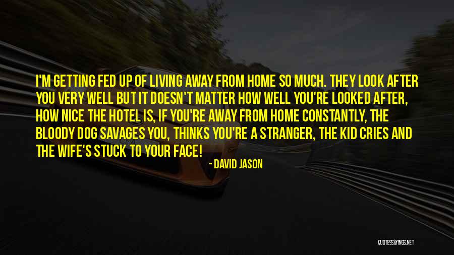 It Doesn't Matter How You Look Quotes By David Jason It Doesn't Matter How You Look Quotes By David Jason