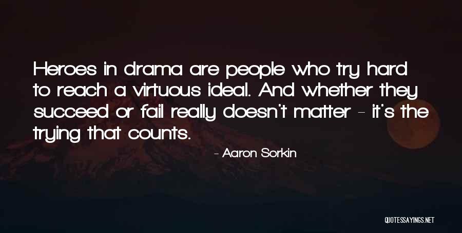 It Doesn't Matter If You Fail Quotes By Aaron Sorkin It Doesn't Matter If You Fail Quotes By Aaron Sorkin