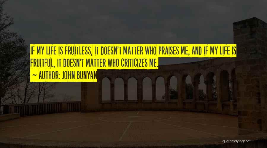 It Doesn't Matter Quotes By John Bunyan