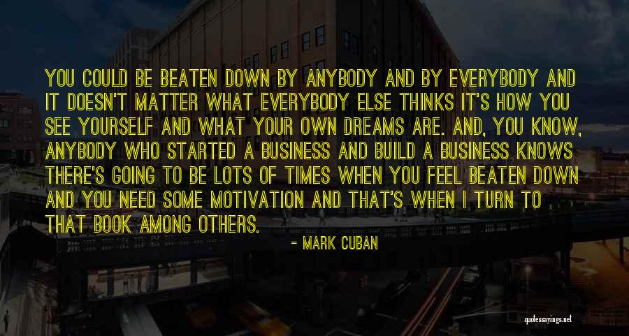 It Doesn't Matter Who You Are Quotes By Mark Cuban