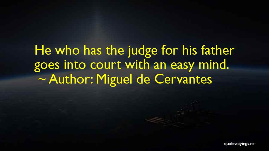 It Easy To Judge Others Quotes By Miguel De Cervantes