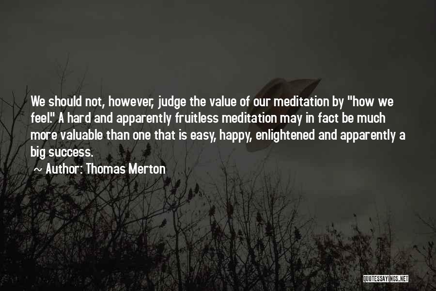 It Easy To Judge Others Quotes By Thomas Merton