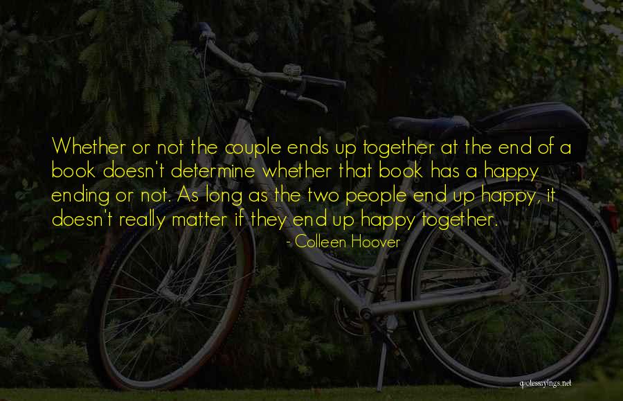 It Ends Or It Doesn T Quotes By Colleen Hoover It Ends Or It Doesn T Quotes By Colleen Hoover
