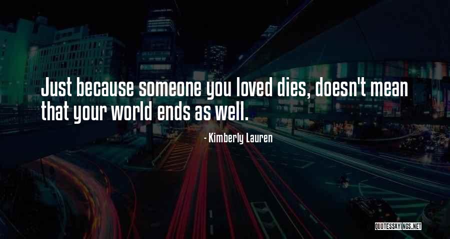 It Ends Or It Doesn T Quotes By Kimberly Lauren It Ends Or It Doesn T Quotes By Kimberly Lauren