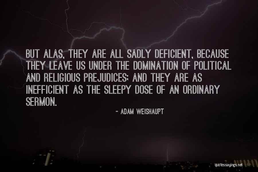 It Especially Yours Wigs Quotes By Adam Weishaupt It Especially Yours Wigs Quotes By Adam Weishaupt