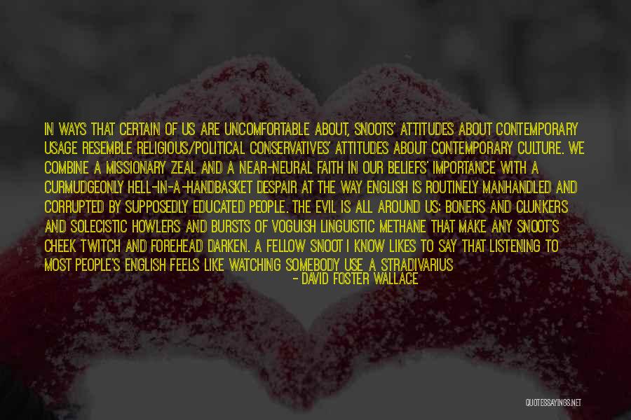 It Feels Like Hell Quotes By David Foster Wallace It Feels Like Hell Quotes By David Foster Wallace