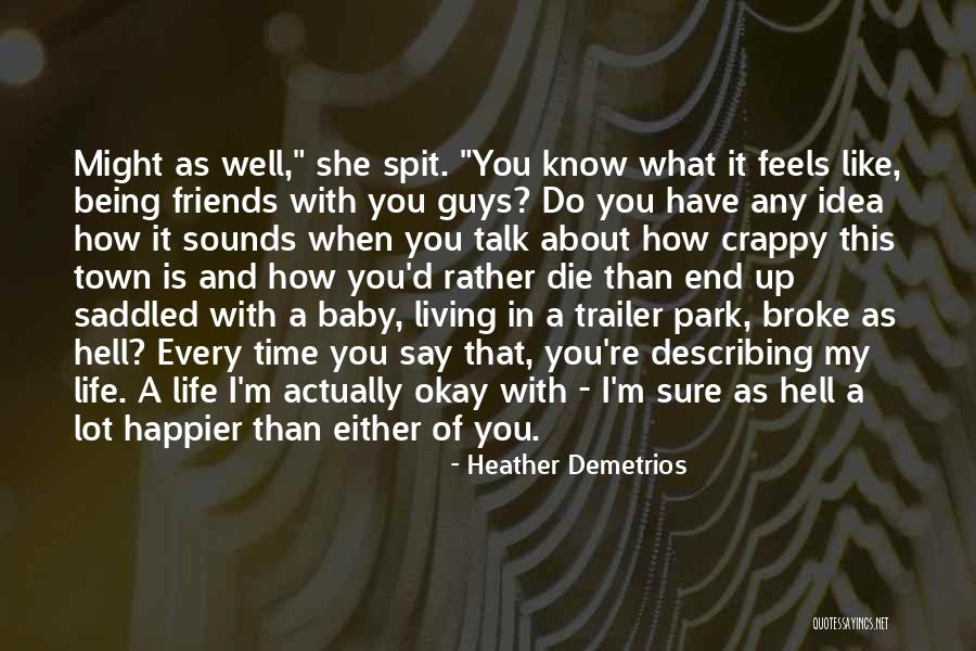 It Feels Like Hell Quotes By Heather Demetrios It Feels Like Hell Quotes By Heather Demetrios