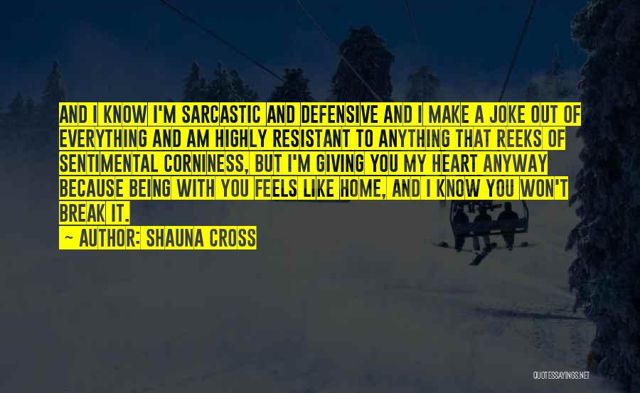 It Feels Like Home Quotes By Shauna Cross