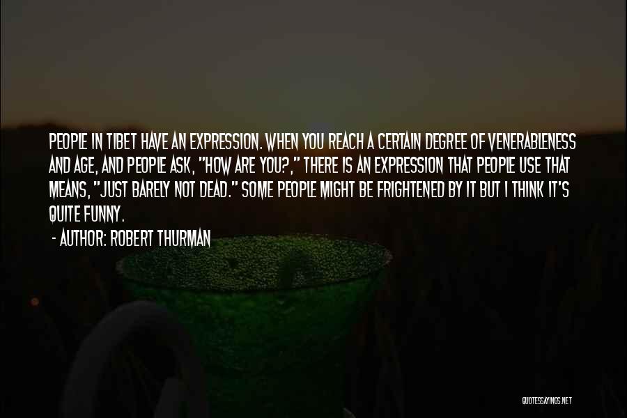 It Funny How Quotes By Robert Thurman