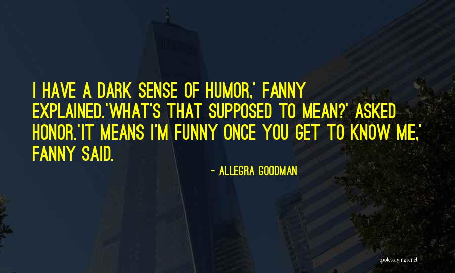 It Funny Quotes By Allegra Goodman