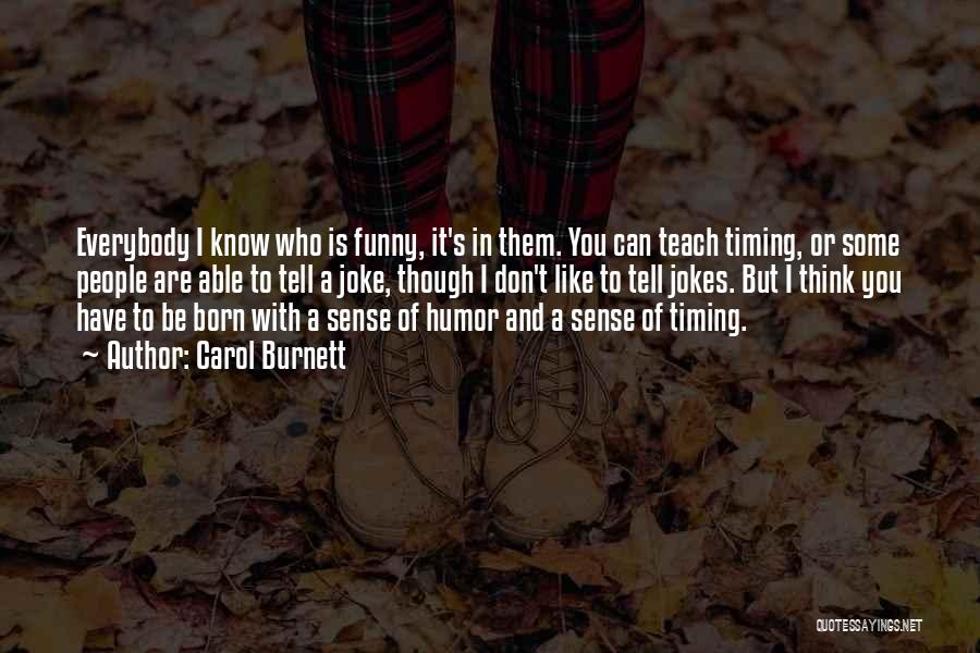 It Funny Quotes By Carol Burnett