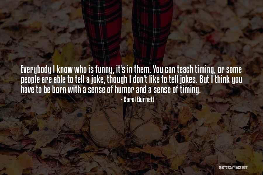 It Funny Quotes By Carol Burnett